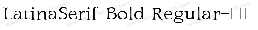 LatinaSerif Bold Regular字体转换